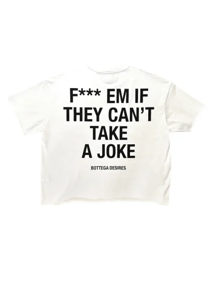 Bottega Desires Fuck Em T-Shirt (White)